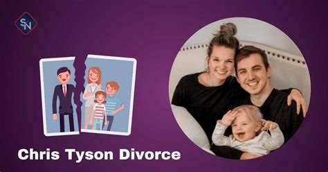 chris tyson divorce|Chris Tysons Relationship With Ex